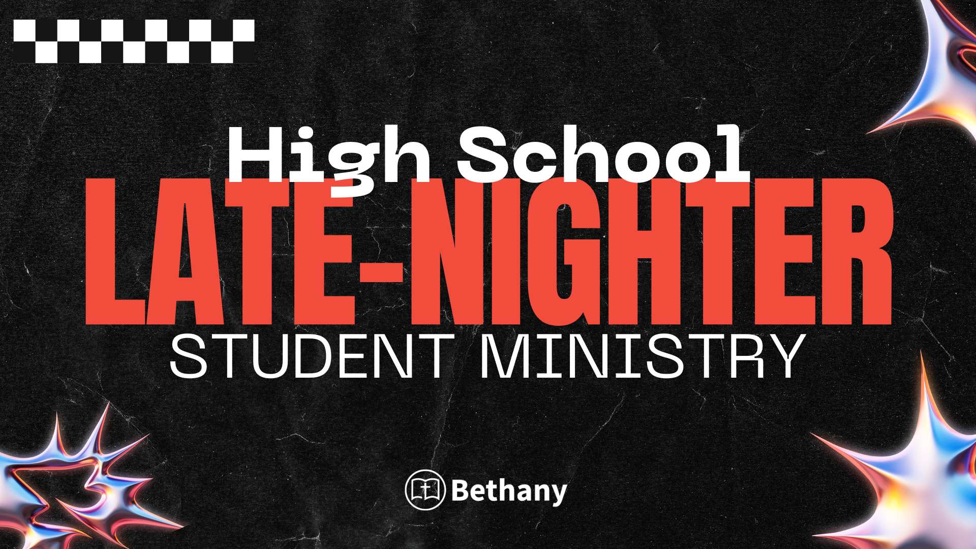 Bethany Baptist Church – Youth Ministry – Late-Nighter – High School Event Poster